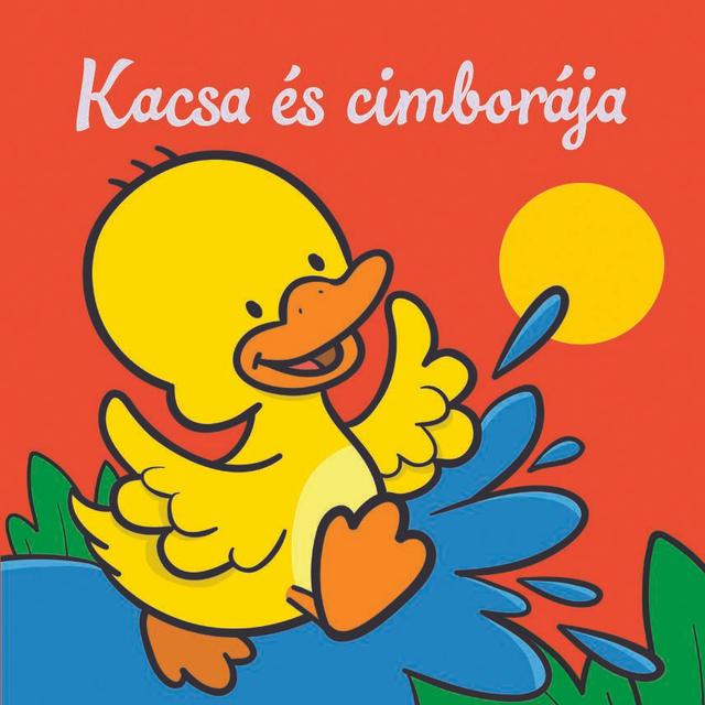Kacsa és cimborája – Állati kalandok – Szivacskönyv