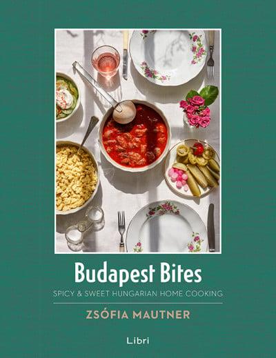 Budapest Bites - Spicy &amp; Sweet Hungarian Home Cooking