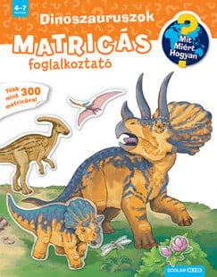 Dinoszauruszok - Mit? Miért? Hogyan?
