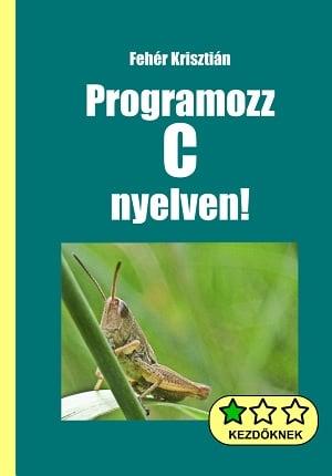 Programozz C nyelven!