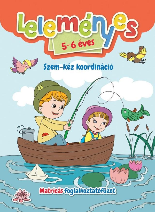 Leleményes 5-6 éves: Szem-kéz koordináció - Matricás foglalkoztatófüzet