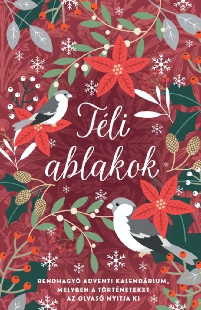Téli ablakok - Rendhagyó adventi kalendárium, melyben a történeteket az olvasó nyitja ki