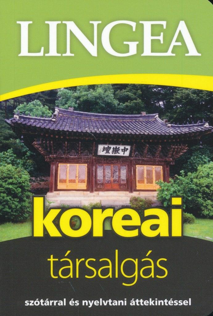 Lingea koreai társalgás - Szótárral és nyelvtani áttekintéssel