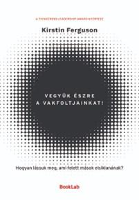 Vegyük észre a vakfoltjainkat!