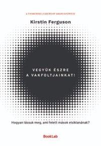 Vegyük észre a vakfoltjainkat!