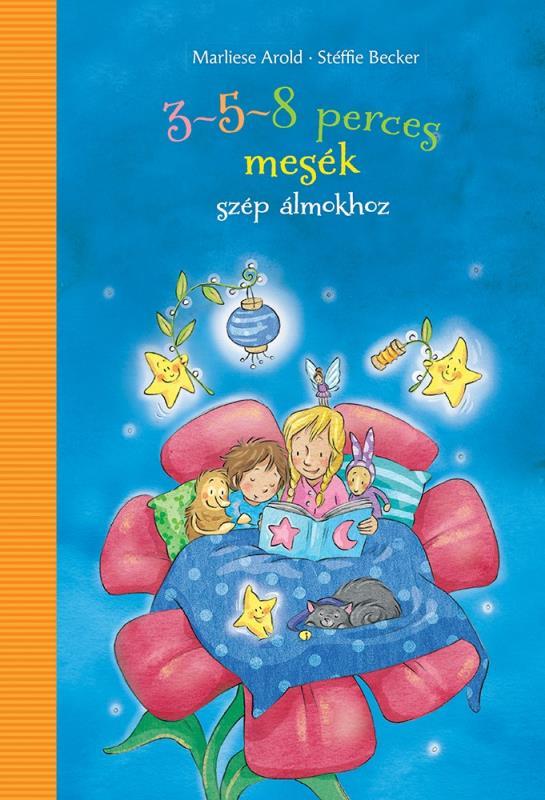 3-5-8 perces mesék - Szép álmokhoz