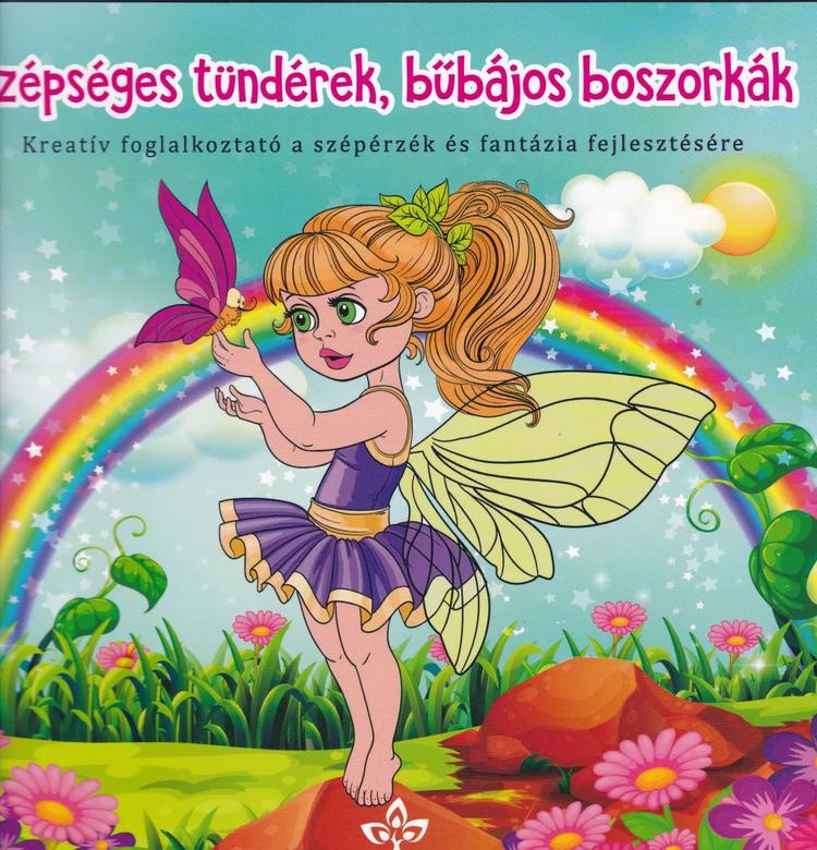 Szépséges tündérek, bűbájos boszorkák – Kreatív kifestő a szépérzék és fantázia fejlesztésére