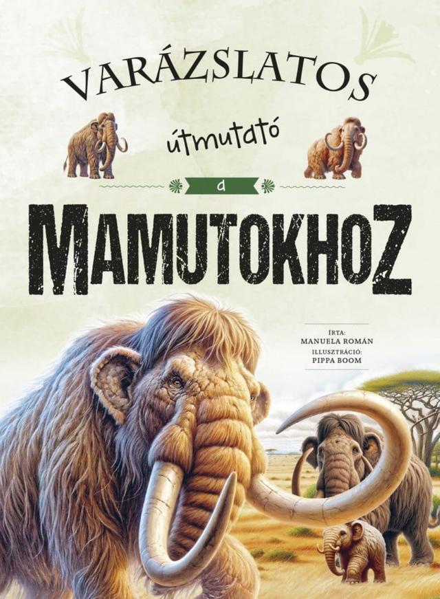 Varázslatos útmutató a mamutokhoz