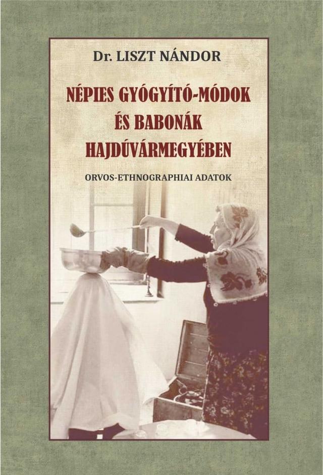 Népies gyógyító-módok és babonák Hajdúvármegyében