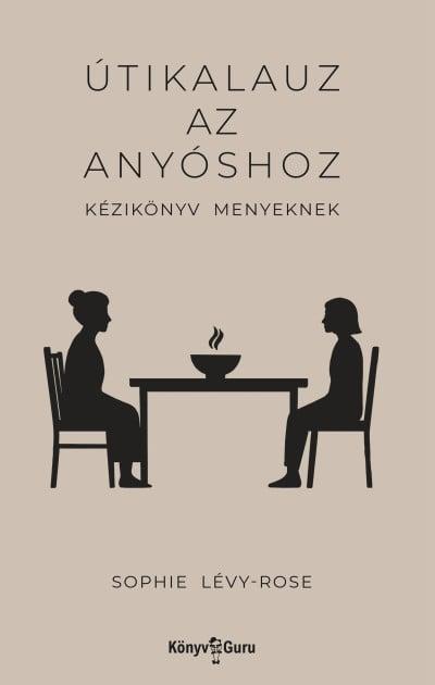 Útikalauz az anyóshoz - Kézikönyv menyeknek