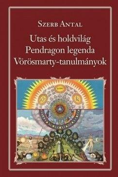 Utas és a Holdvilág - Pendragon legenda - Vörösmarty-tanulmányok