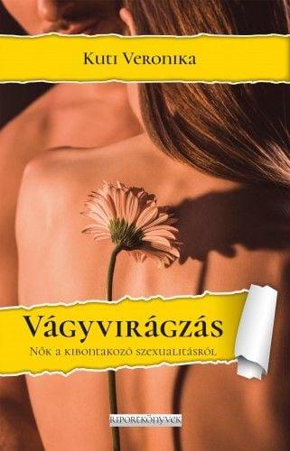 Vágyvirágzás - Nők a kibontakozó szexualitásukról