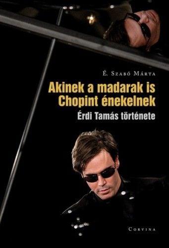 Akinek a madarak is Chopint énekelnek