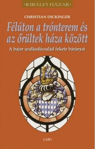 Félúton a trónterem és az őrültek háza között – A bajor uralkodócsalád fekete bárányai