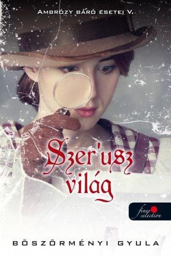 Szerusz világ (Ambrózy Báró Esetei 5.)