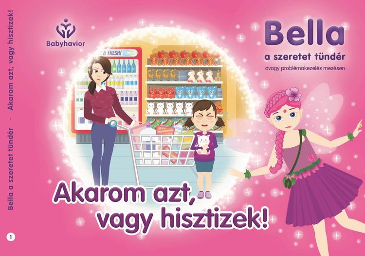 Bella, a szeretet tündér 1. - Akarom azt, vagy hisztizek!