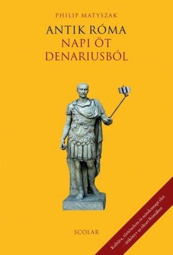 Antik Róma – Napi öt denariusból