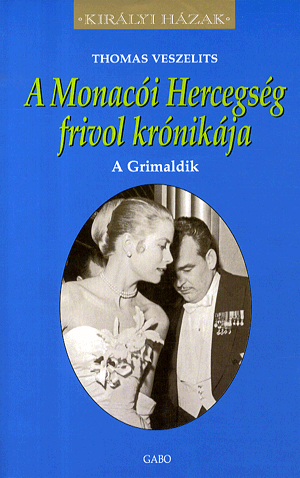 A monacói hercegség frivol krónikája - A grimaldik
