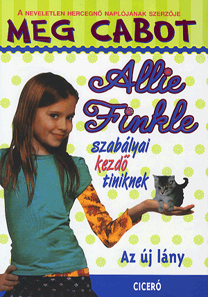 Allie finkle szabályai kezdő tiniknek 2. - Az új lány