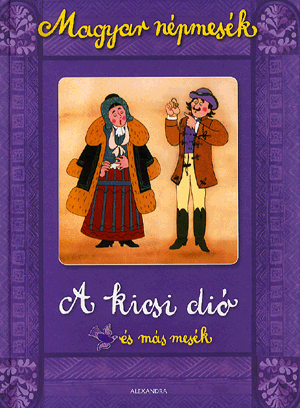 A kicsi dió és más mesék - Magyar népmesék