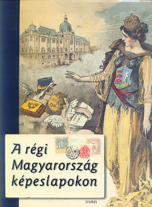 A régi Magyarország képeslapokon