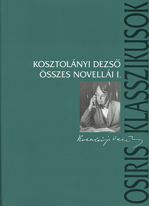 Kosztolányi dezső összes novellái i-ii.