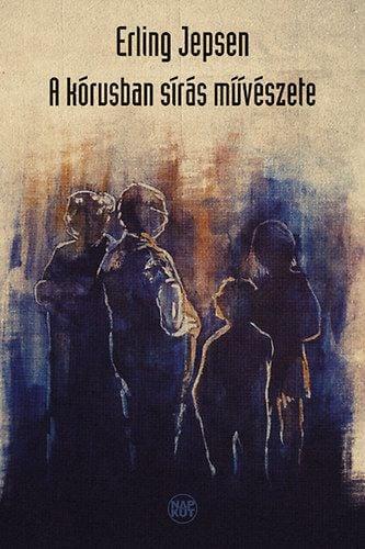 A kórusban sírás művészete