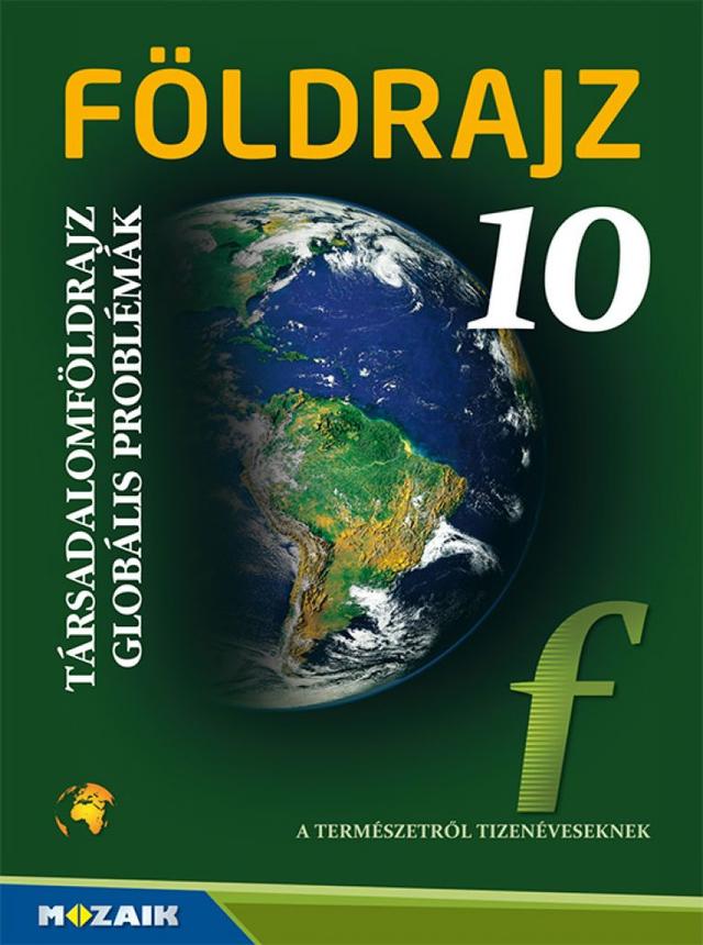 Földrajz 10. ‒ Tankönyv ‒ Társadalomföldrajz, globális problémák (MS-2625U)