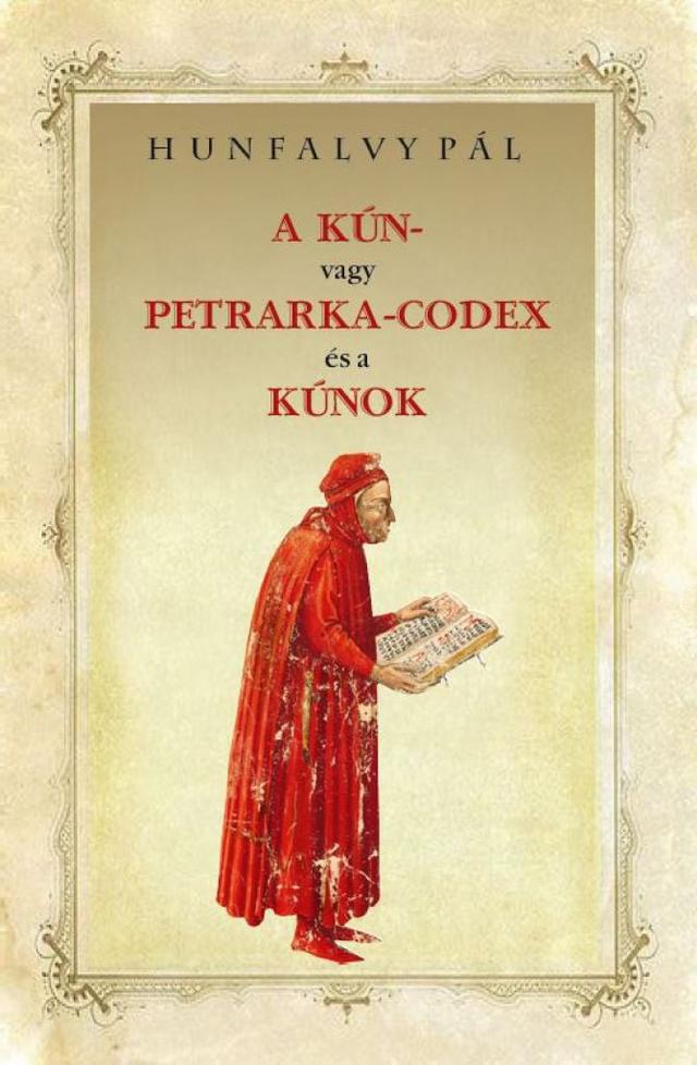 A  KÚN- vagy PETRARKA-CODEX és a KÚNOK