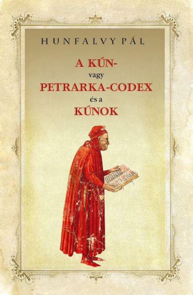 A  KÚN- vagy PETRARKA-CODEX és a KÚNOK