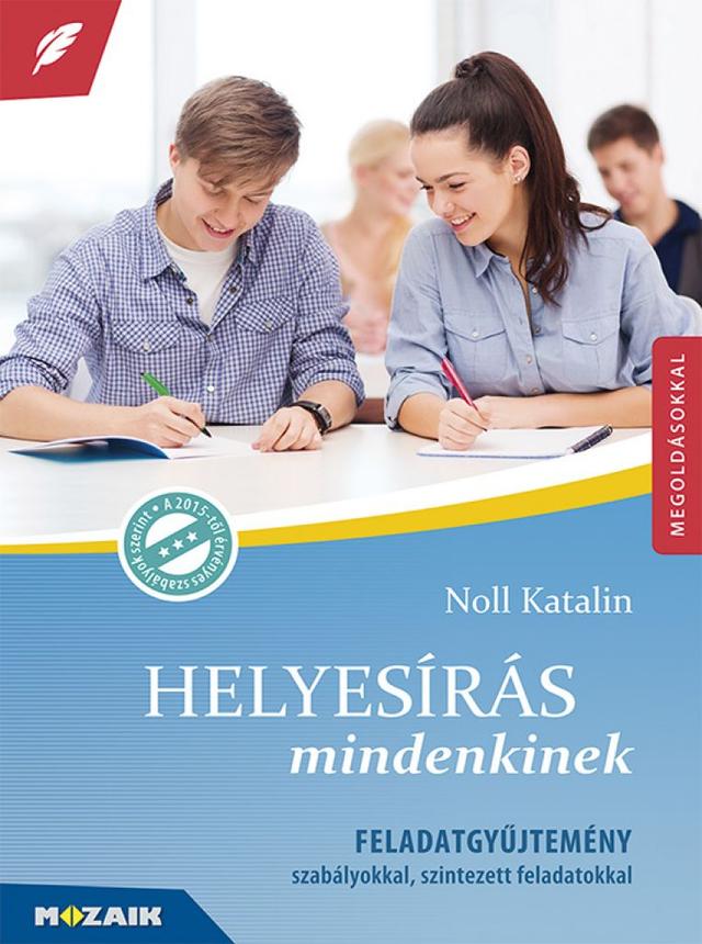 Helyesírás mindenkinek ‒ Feladatgyűjtemény szabályokkal, szintezett feladatokkal (MS-3504)