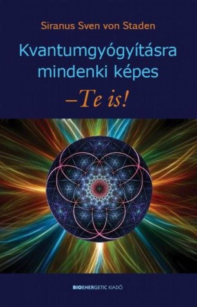Kvantum gyógyításra mindenki képes - Te is!