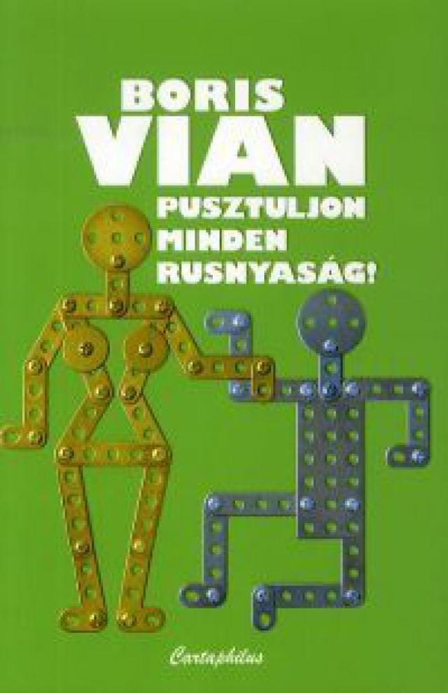 Pusztuljon minden rusnyaság!