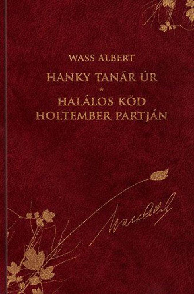 Hanky tanár úr - Halálos köd Holtember partján - Wass Albert díszkiadás 33.