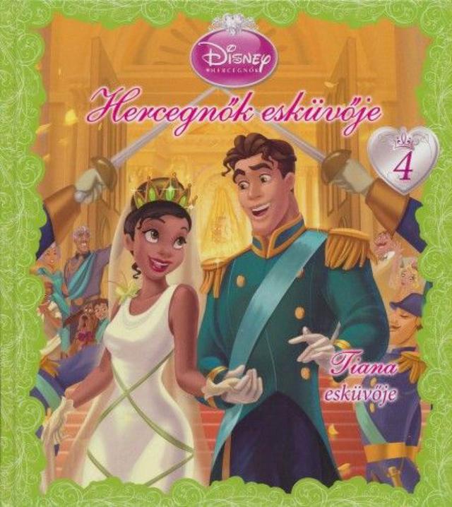 Hercegnők esküvője 4. - Tiana esküvője