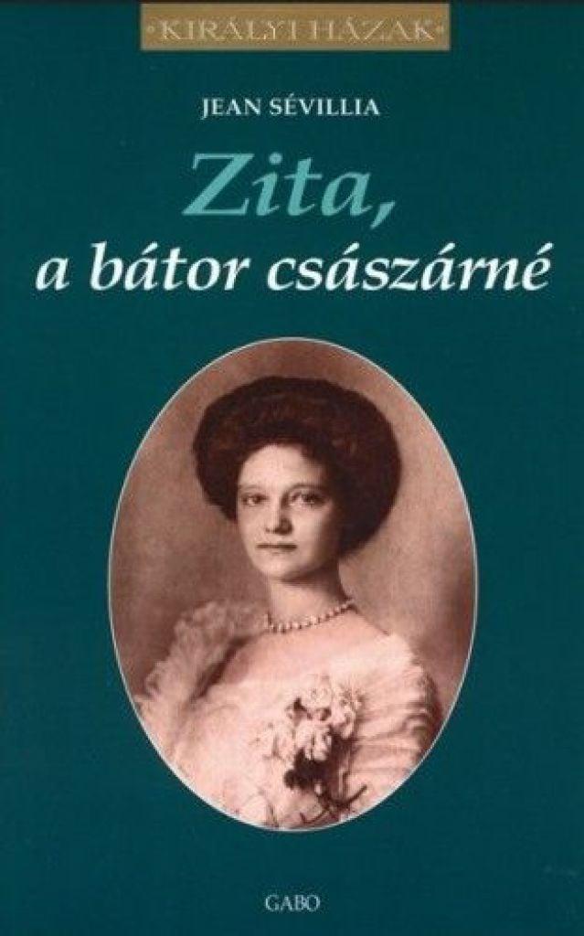 Zita, a bátor császárné