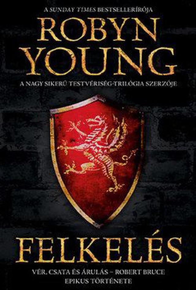 Felkelés - Vár, csata és árulás Robert Bruce epikus története