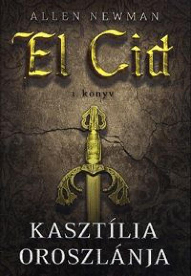 Kasztília oroszlánja - El Cid 1. könyv