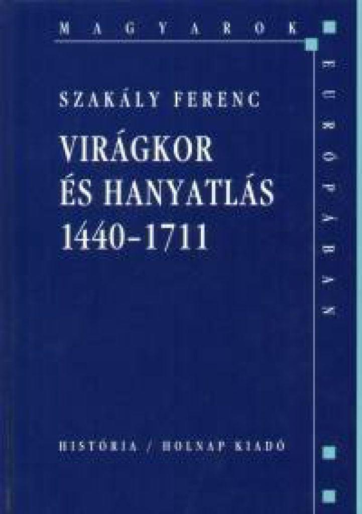 Virágkor és hanyatlás 1440-1711