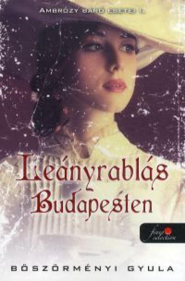 Leányrablás Budapesten (Ambrózy Báró Esetei 1.)