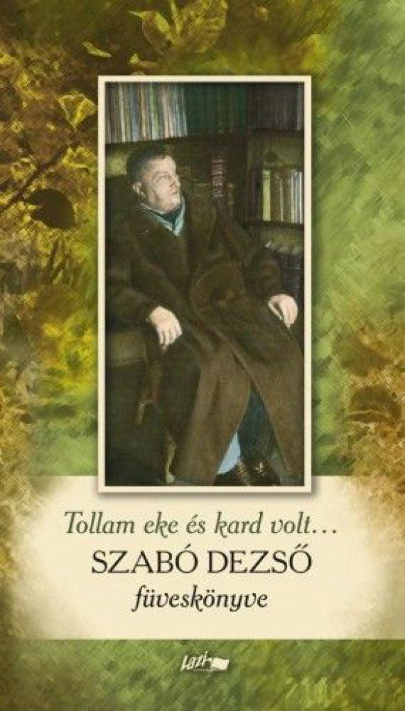 Tollam eke és kard volt... - Szabó Dezső füveskönyve
