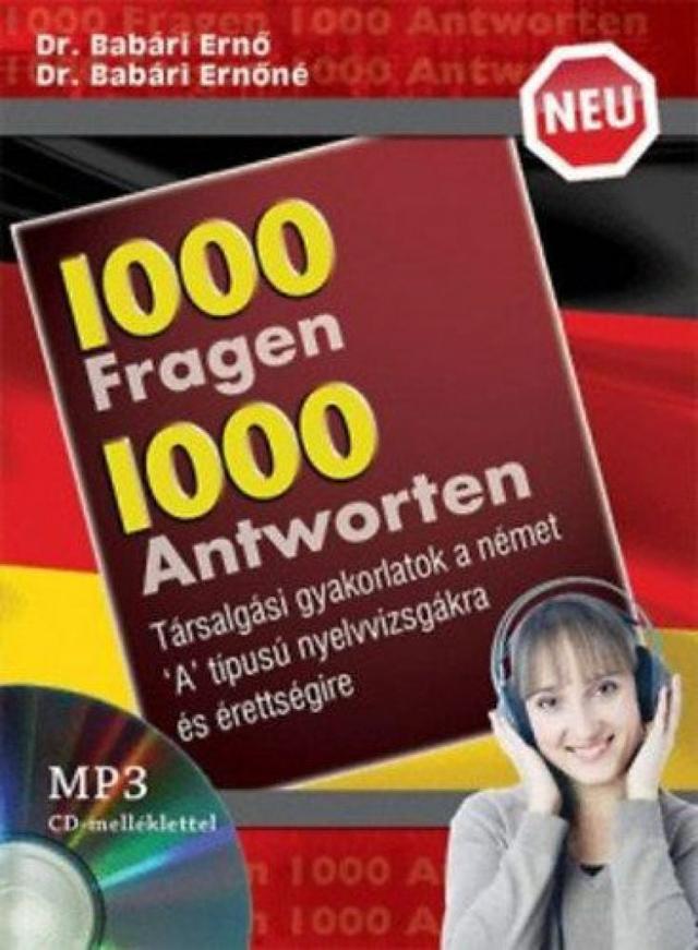 Neu 1000 Fragen 1000 Antworten - MP3 CD melléklettel - Társalgási gyakorlatok a német A típusú nyelvvizsgákra és érettségire