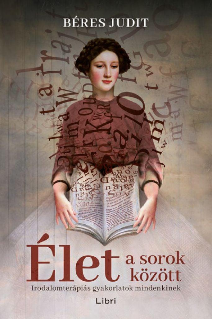Élet a sorok között - Irodalomterápiás gyakorlatok mindenkinek