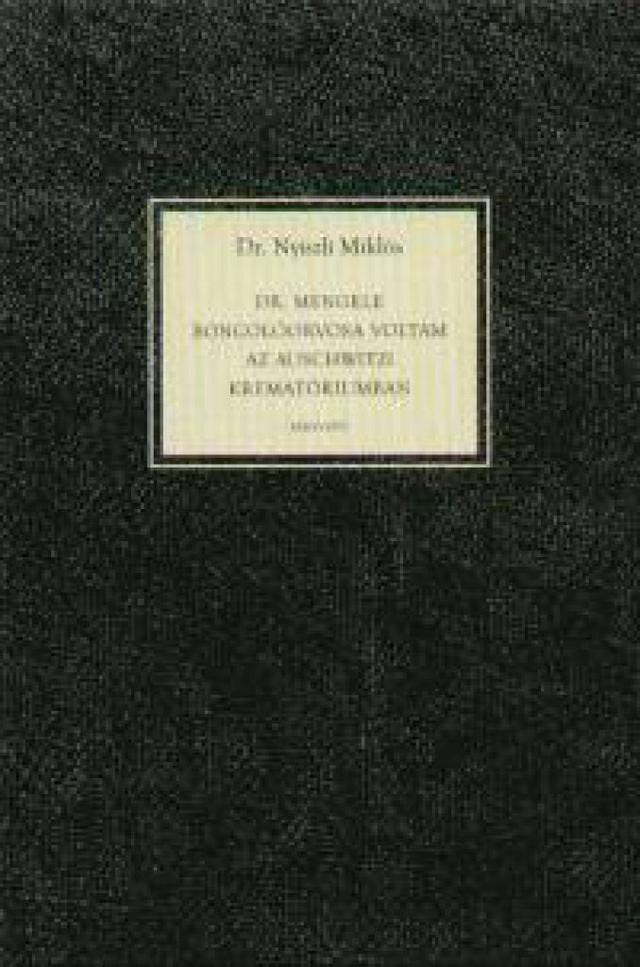 Dr. Mengele boncolóorvosa voltam az Auschwitzi krematóriumban