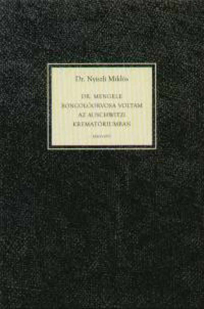 Dr. Mengele boncolóorvosa voltam az Auschwitzi krematóriumban