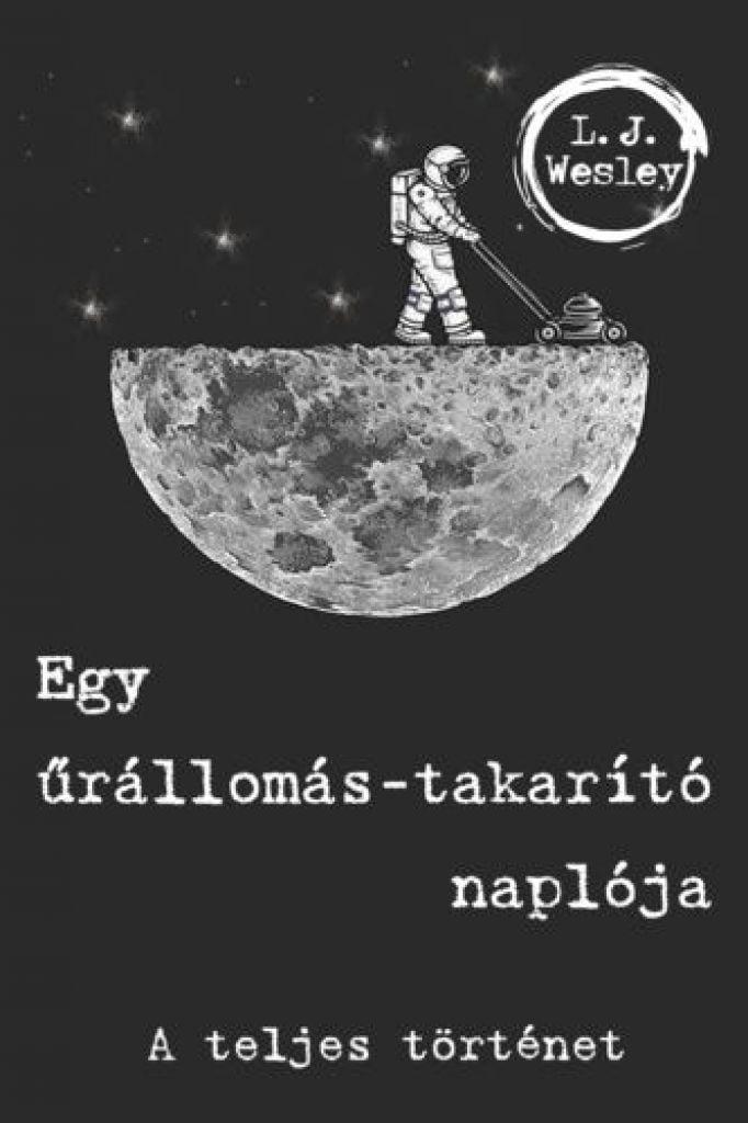 Egy ​űrállomás-takarító naplója – A teljes történet