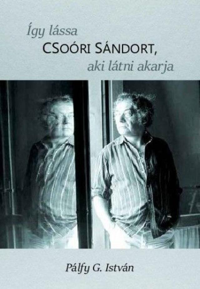 Így lássa Csoóri Sándort, aki látni akarja