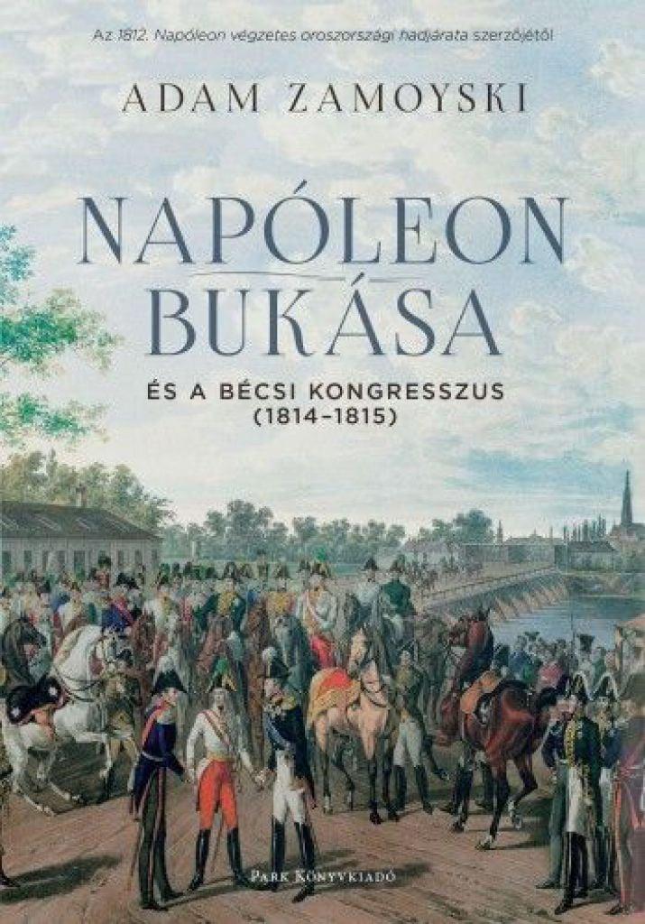 Napóleon bukása és a bécsi kongresszus (1814-1815)
