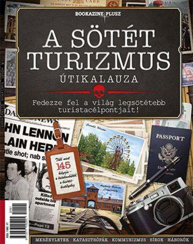 A sötét turizmus útikalauza - Bookazine Plusz