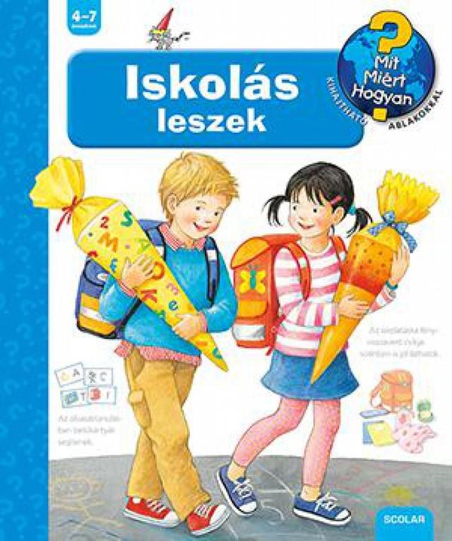 Iskolás leszek - Mit, Miért, Hogyan?